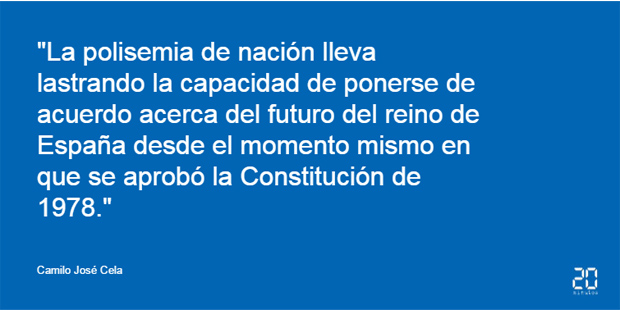 La polisemia de nación lleva lastrando la capacidad de ponerse de acuerdo acerca del futuro del reino de España desde el momento mismo en que se aprobó la Constitución de 1978.