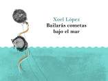 'Bailarás cometas bajo el mar', el primer poemario de Xoel López 'Bailarás cometas bajo el mar', el primer poemario de Xoel López