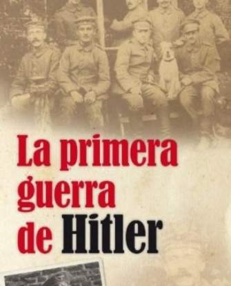 Thomas Weber tumba el mito de Hitler en la I Guerra Mundial