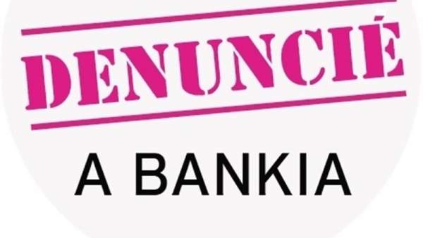 Yo denuncié a Bankia Yo denuncié a Bankia