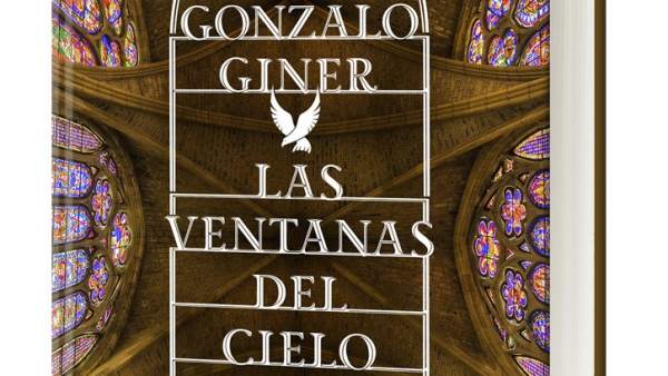 'Las ventanas del cielo', de Gonzalo Giner 'Las ventanas del cielo', de Gonzalo Giner