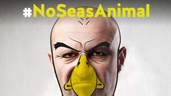 Campaña #NoSeasAnimal Campaña #NoSeasAnimal