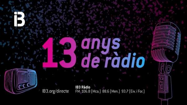 Cartel por el 13º aniversario de IB3 Ràdio Cartel por el 13º aniversario de IB3 Ràdio