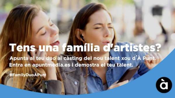 À Punt busca les millors famílies d'artistes per a 'Family Duo', el seu primer 'talent show' À Punt busca les millors famílies d'artistes per a 'Family Duo', el seu primer 'talent show'