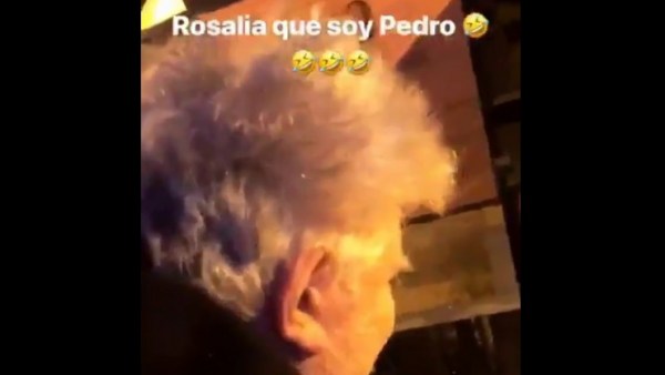 "Rosalía, guapa, soy Pedro" "Rosalía, guapa, soy Pedro"
