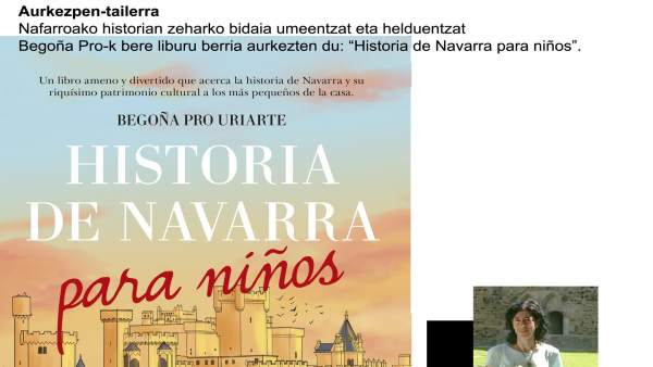 La escritora y periodista Begoña Pro presenta este lunes 'Historia de Navarra para niños' en la Biblioteca de San Jorge La escritora y periodista Begoña Pro presenta este lunes 'Historia de Navarra para niños' en la Biblioteca de San Jorge