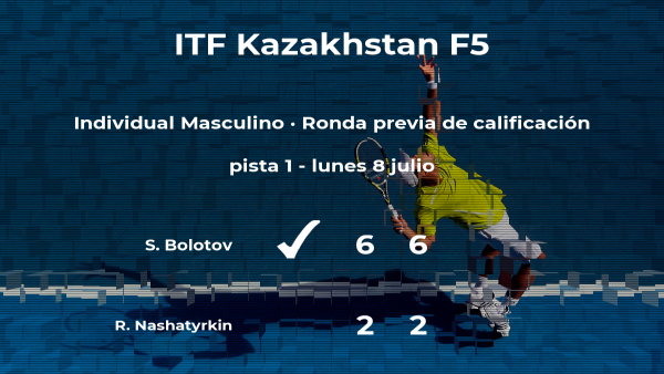 El tenista Sergey Bolotov logra vencer en la ronda previa de calificación a costa de Roman Nashatyrkin El tenista Sergey Bolotov logra vencer en la ronda previa de calificación a costa de Roman Nashatyrkin