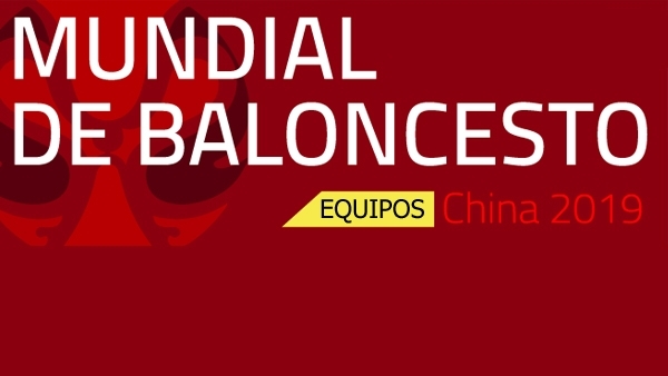 Equipos del Mundial de Baloncesto de China Equipos del Mundial de Baloncesto de China